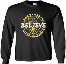 We Believe! Our Iowa Women's Basketball team is heading to the NCAAW Final Four! Cheer on our Iowa Hawkeyes and show them that We Believe! Printed on a pre-shrunk, 100% cotton black long sleeve shirt with white and gold ink. All of our Iowa Hawkeye designs are Officially Licensed and approved by the University of Iowa.