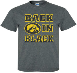 When Back in Black comes on, we are ready to Fight for Iowa! This design has Back in Black and the Tigerhawk. Printed on a youth, pre-shrunk, 50/50 cotton/poly dark gray t-shirt with black and gold ink. All of our Iowa Hawkeye designs are Officially Licensed and approved by the University of Iowa.