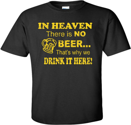 In Heaven There is No Beer - Black t-shirt.